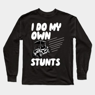 I Do My Own Stunts Golf Long Sleeve T-Shirt